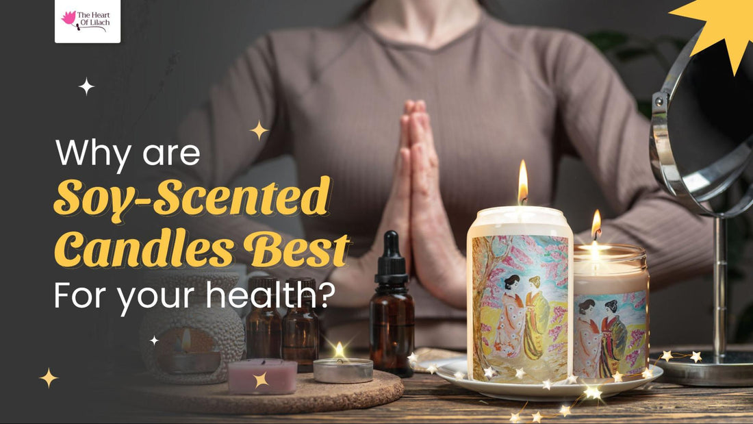 Why are soy-scented candles best for your health?