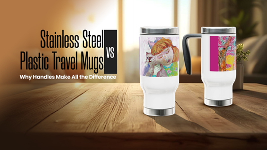 Stainless Steel vs. Plastic Travel Mugs: Why Handles Make All the Difference